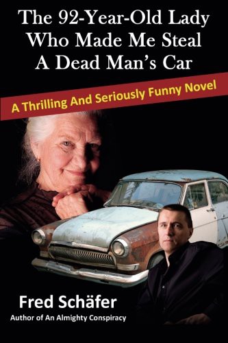 Cover for The 92-Year-Old Lady Who Made Me Steal a Dead Man's Car