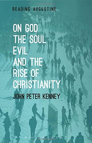 Cover for On God, The Soul, Evil and the Rise of Christianity