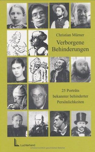 Cover for Verborgene Behinderungen. 25 Portraits bekannter behinderter Persönlichkeiten.