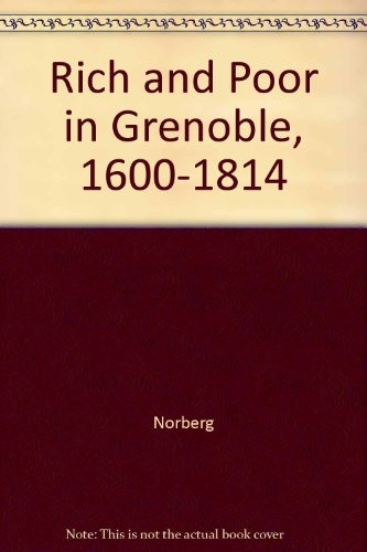 Cover for Rich and poor in Grenoble, 1600-1814