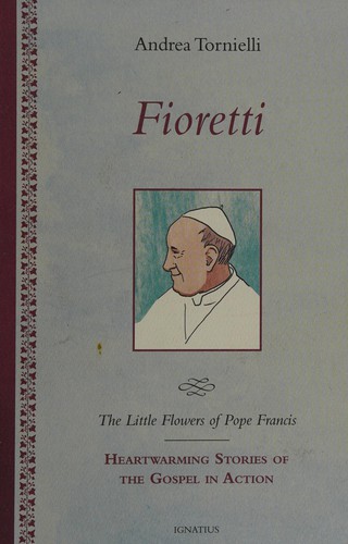 Cover for Fioretti - The Little Flowers of Pope Francis