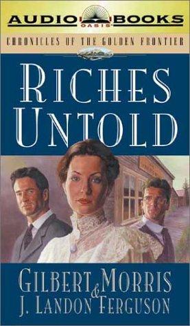 Cover for Riches Untold (Chronicles of the Golden Frontier #1)