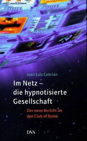 Cover for Im Netz. Die hypnotisierte Gesellschaft. Der neue Bericht an den Club of Rome.