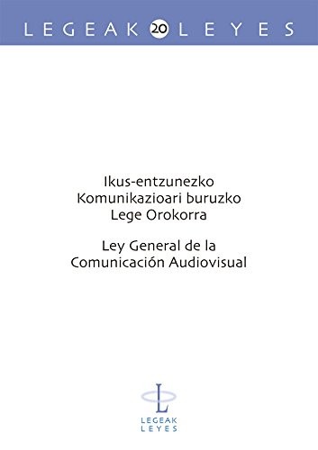 Cover for Ikus-entzunezko Komunikazioari buruzko Lege Orokorra - Ley General de la Comunicación Audiovisual
