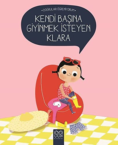 Cover for Kendi Basina Giyinmek Isteyen Klara - Dogrulari Ögreniyorum