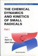 Cover for The Chemical Dynamics and Kinetics of Small Radicals