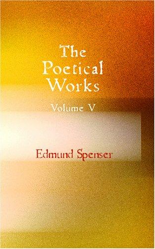 Cover for The Poetical Works of Edmund Spenser Volume 5