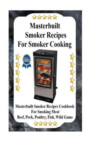 Cover for Masterbuilt Smoker Recipes For Smoker Cooking