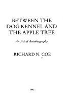 Cover for Between the dog kennel and the apple tree