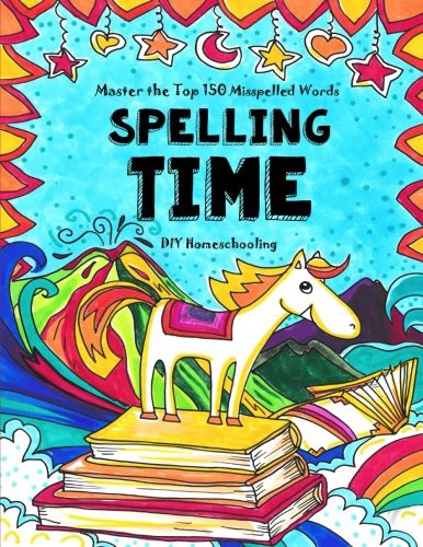 Cover for Spelling Time - Master the Top 150 Misspelled Words