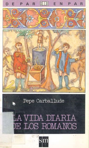 Cover for La vida diaria de los Romanos