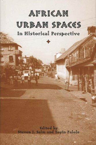 Cover for African Urban Spaces in Historical Perspective (Rochester Studies in African History) (Rochester Studies in African History and the Diaspora)