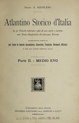 Cover for Altantino storico d'Italia in 36 tavole colorate e più di 200 carte e cartine con testo illustrativo di ciascuna tavola