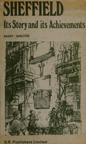 Cover for Sheffield, its story and its achievements.