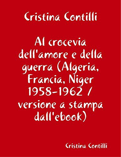 Cover for Al crocevia dell'amore e della guerra versione a stampa dall'ebook