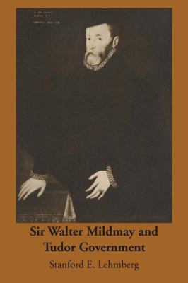 Cover for Sir Walter Mildmay and Tudor Government