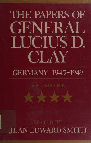 Cover for The Papers of General Lucius D. Clay