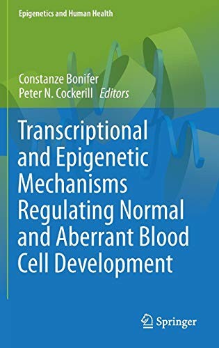 Cover for Transcriptional and Epigenetic Mechanisms Regulating Normal and Aberrant Blood Cell Development