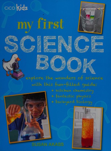 Cover for My First Science Book : Explore the Wonders of Science with This Fun-Filled Guide