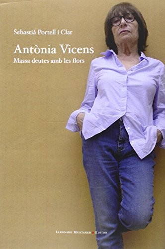 Cover for Antònia Vicens. Massa deutes amb les flors