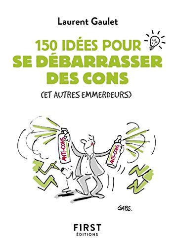Cover for Petit livre de - 150 idées pour se débarrasser des cons