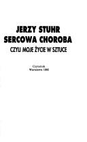 Cover for Sercowa choroba, czyli moje życie w sztuce
