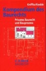 Cover for Kompendium des Baurechts. Privates Baurecht und Bauprozess.