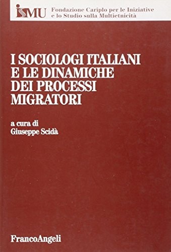 Cover for I sociologi italiani e le dinamiche dei processi migratori