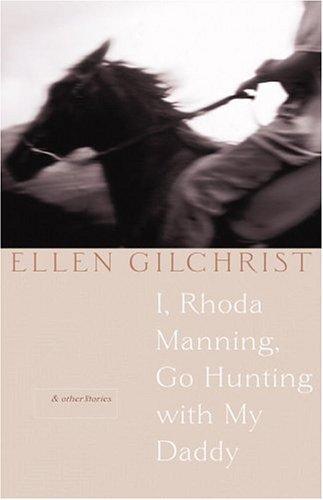 Cover for I, Rhoda Manning, go hunting with my daddy, & other stories