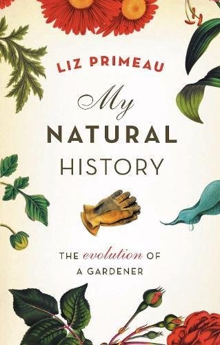 Cover for My Natural History: The Evolution of a Gardener