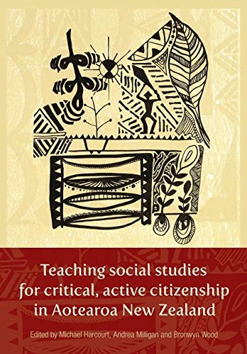 Cover for Teaching Social Studies for Critical, Active Citizenship in Aotearoa New Zealanmd