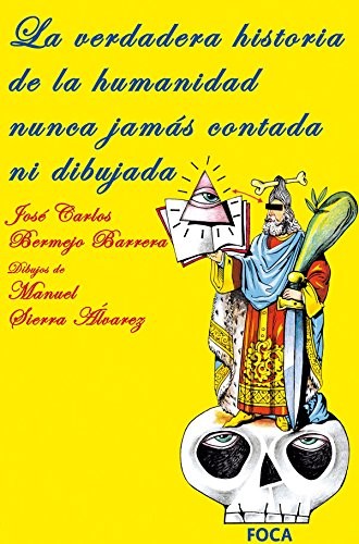 Cover for La verdadera historia de la humanidad nunca jamás contada ni dibujada