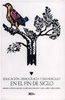 Cover for Educación, democracia y desarrollo en el fin de siglo