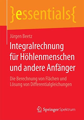 Cover for Integralrechnung für Höhlenmenschen und andere Anfänger