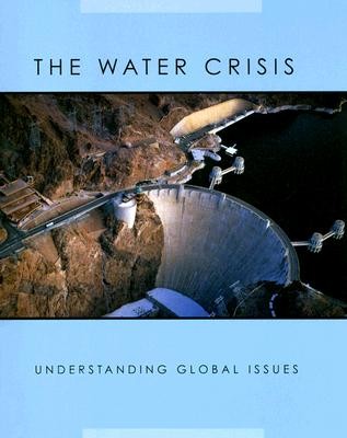 Cover for The Water Crisis
            
                Understanding Global Issues