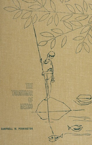 Cover for The Tarahumar of Mexico: their environment and material culture.