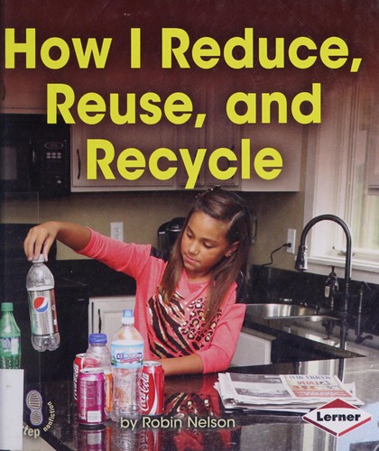 Cover for How I reduce, reuse, and recycle