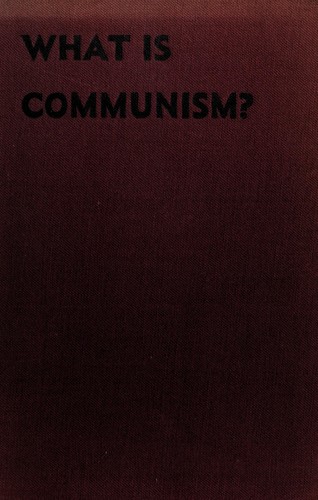 Cover for What is communism ?