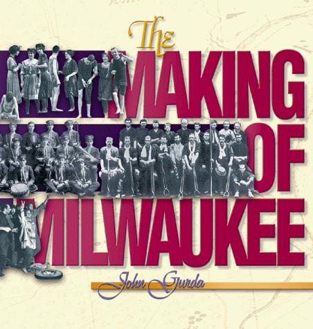 Cover for The making of Milwaukee