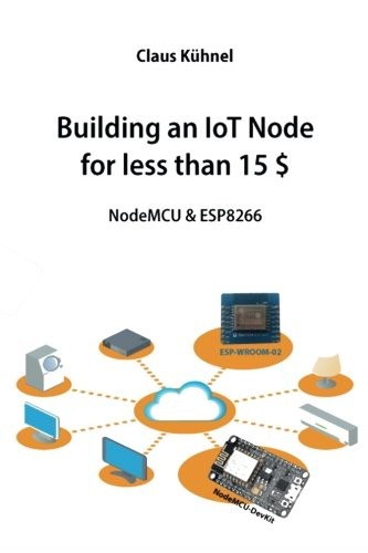 Cover for Building an IoT Node for less than 15 $