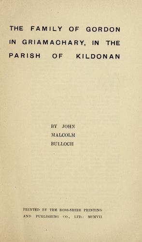 Cover for The family of Gordon in Griamachary, in the parish of Kildonan