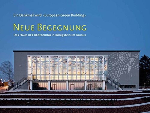 Cover for Ein Denkmal wird "European Green Building" – Das Haus der Begegnung in Königstein i. Ts.: Neue Begegnung