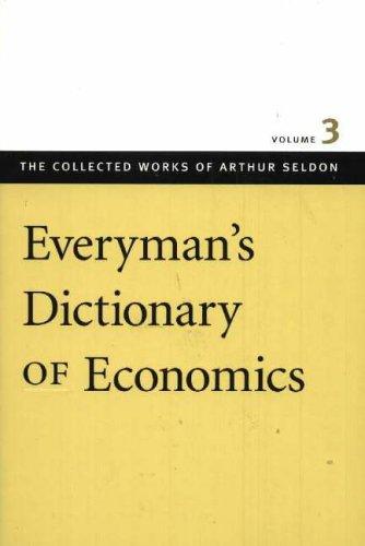 Cover for Everyman's Dictionary of Economics (Seldon, Arthur. Works. V. 3.)