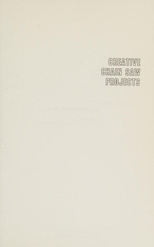 Cover for Creative chain saw projects