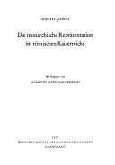 Cover for Die monarchische Repräsentation im römischen Kaiserreiche