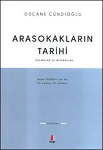 Cover for Arasokaklarin Tarihi Hatiralar ve Hatiratlar