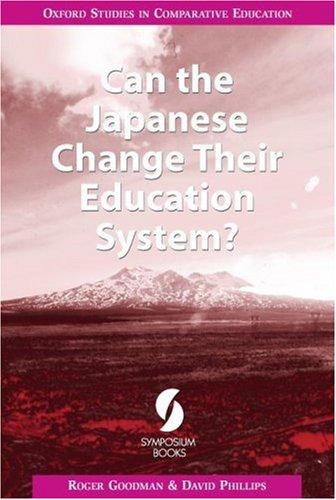 Cover for Can the Japanese Change Their Education System? (Oxford Studies in Comparative Education) (Oxford Studies in Comparative Education)