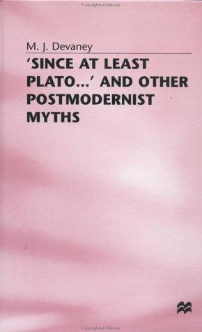 Cover for "Since at least Plato--"  and other postmodernist myths