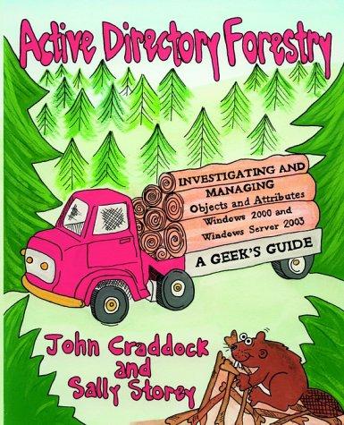 Cover for Active Directory Forestry, Investigating and Managing Objects and Attributes for Windows 2000 and Windows Server 2003