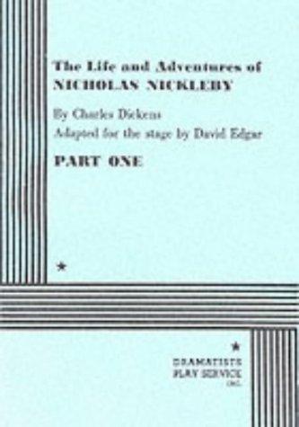 Cover for The Life and Adventures of Nicholas Nickleby, Part I: Adapted for the stage